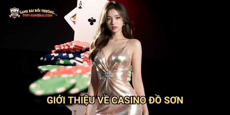 Giới Thiệu Về Casino Đồ Sơn